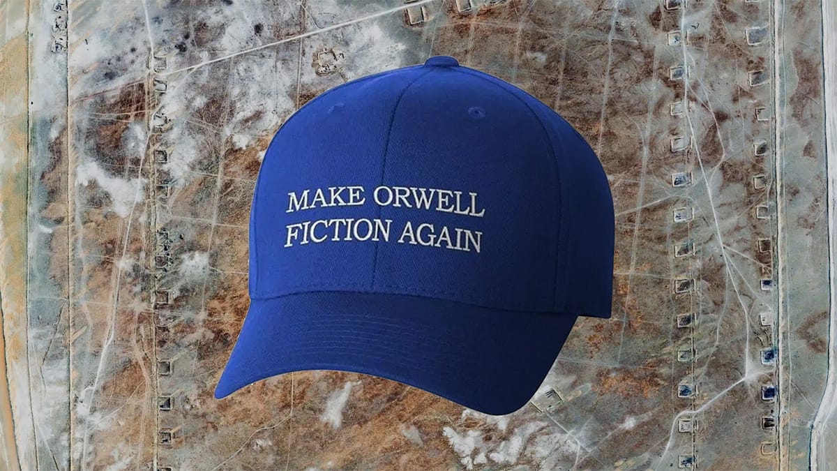 A "Make America Great Again" hat, modified to read "Make Orwell Fiction Again". 